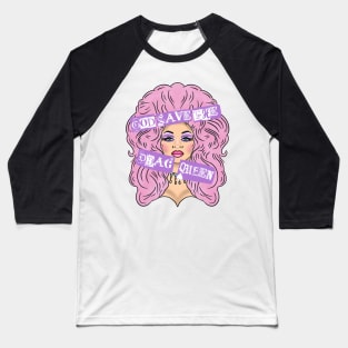 God Save The Drag Queen Baseball T-Shirt